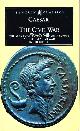 0140441875 CAESAR, GAIUS JULIUS, The CIVIL War, Together with the Alexandrian War, the African War, and the Spanish War, by Other Hands (Penguin Classics)