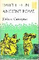 CARCOPINO, JEROME, Daily Life in Ancient Rome: The People and the City at the Height of the Empire