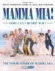 9780753821015 Craymer, Judy, Mamma Mia! How Can I Resist You?: The Inside Story of Mamma Mia! and the Songs of ABBA