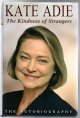 9780755310722 Adie, Kate, The Autobiography: The Kindness of Strangers