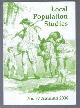 Contributions from: Peter Franklin; Nigel Goose; Janet Hudson; Jon Stobart; Chris Galley; Andy Gritt; Christine Jones; Matthew Woollard; Eilidh Garrett; Andrew Hinde; Tom Nutt; Robert Woods; Peter Razzell; Stuart Basten;, Local Population Studies No 77. Autumn 2006