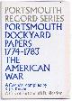 0901559725 Compiled by R J B Knight, Portsmouth Record Series No. 6. Portsmouth Dockyard Papers 1774-1783. The American War. A Calendar