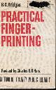 BRIDGES, B. C. (REVISED BY CHARLES E. O'HARA), Practical Fingerprinting
