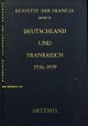 3760846602 HILDEBRAND, Klaus + WERNER, Karl Ferdinand:, (Hrsg.) Deutschland und Frankreich 1936 - 1939. 15. Deutsch-französisches Historikerkolloquium des Deutschen Historischen Instituts Berlin.