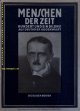 MENSCHEN DER ZEIT.-  Wesentliche Männer und Frauen aus deutscher Gegenwart und jüngster Vergangenheit.