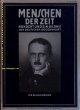 MENSCHEN DER ZEIT.-  Wesentliche Männer und Frauen aus deutscher Gegenwart und jüngster Vergangenheit.