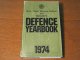 DEFENCE YEARBOOK 1974 Hrsg. von The Royal United Services Institute for Defence Studies.