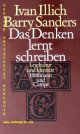 ILLICH, Ivan + SANDERS, Barry:, Das Denken lernt schreiben. Lesekultur u. Identität.