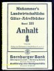 ANHALT.-  NIEKAMMER.-, LANDWIRTSCHAFTLICHES ADRESSBUCH DER GÜTER UND WIRTSCHAFTEN  IN ANHALT 1924.-  Band XIII. Verzeichnis sämtlicher Güter und Wirtschaften von Anhalt mit Angabe der Gesamtfläche und des Flächeninhalts der einzelnen Kulturen, des Viehbetsandes ....einem alphabetischen Orts- und Personenregister, dem handbuch der staatlichen Behörden. Bearb. von rnst Ullrich.
