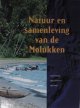 BOELENS, Germen, Chris van FRAASSEN, Hans STRAVERS., Natuur en samenleving van de Molukken. Met medewerking van Nanneke Wigard.