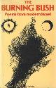 0491024614 The Burning Bush. Poems from Modern Israel. Edited by Moshe Dor and Natan Zach. Introduction by Alan Sillitoe.