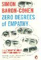 9780141017969 Baron-Cohen, Simon, Zero Degrees of Empathy. A New Theory of Human Cruelty and Kindness.