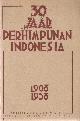 30 jaar Perhimpunan Indonesia 1908-1938.