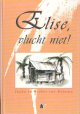 9029711507 Kraker-van Abbema, Japke de, Elise, vlucht niet!.