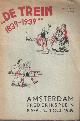 Gids voor de spoorwegtentoonstelling "De Trein 1839-1939". Frederiksplein Amsterdam 8 September t/m 1 October 1939.