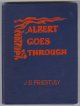 Priestley, J. B.,, ALBERT GOES THROUGH.