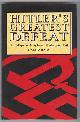 Adair, Paul,, HITLER'S GREATEST DEFEAT - The Collapse of Army Group Centre, June 1944.