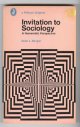 Berger, Peter L.,, INVITATION TO SOCIOLOGY - A Humanistic Perspective.