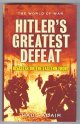 Adair, Paul,, HITLER'S GREATEST DEFEAT - The Collapse of Army Group Centre, June 1944.