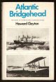 Clayton, Howard,, ATLANTIC BRIDGEHEAD - The Story of Transatlantic Communications.