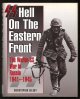 Ailsby, Christopher,, HELL ON THE EASTERN FRONT - The Waffen-SS War in Russia 1941-1945.