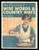 Binney, Ruth,, THE ILLUSTRATED WISE WORDS AND COUNTRY WAYS.
