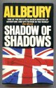 Allbeury, Ted,, SHADOW OF SHADOWS.