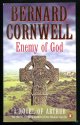 Cornwell, Bernard,, ENEMY OF GOD - A novel of Arthur.