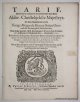 N/A,,  Tarif, gearresteert tusschen de commissarissen van Sijne Alder-Christelijckste Majesteyt, en den commissaris van de Hooge Mogende Heeren Staten Generael der Vereenighde Nederlanden, in gevolge van het XII. articul van 't tractaet van commercie, geslooten tot Rijswijck den 20. September 1697. Behelsende de rechten die betaelt sullen werden soo op het inkomen van Sijne Majesteyts Rijcken, van de waren en koopmanschappen, zijnde van het gewasch, de visscheryen en de fabrique vande onderdanen der Staten Generael; als op het inkomen inde Vereenigde Nederlanden, op de waren en koopmanschappen, zijnde van het gewasch en de fabricque van Vranckrijck.