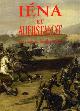 Bey,Frédéric., 1806 La campagne de Prusse - Iena & Auerstaedt. La victoire foudroyante.
