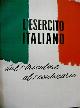 --, L\'esercito italiano. Dal tricolore al 1° centenario.