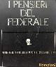--, I pensieri del Federale.
