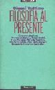 Gianni, Vattimo., Filosofia al presente. Mario Perniola,Pier Aldo Rovat