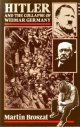 BROSZAT, MARTIN,, Hitler and the collapse of Weimar Germany.