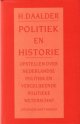 DAALDER, H., J.TH.J. VAN DEN BERG, B.A.G.M. TROMP, RED.,, Politiek en historie. Opstellen over Nederlandse politiek en vergelijkende politieke wetenschap.