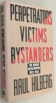 HILBERG, RAUL,, Perpetrators, victims, bystanders. The jewish catastrophe 1933-1945. [Hardcover]