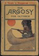 ARGOSY (GARRETT SWIFT; EDGAR FRANKLIN; JARED L. FULLER; ALBERT PAYSON TERHUNE; WILLIAM WALLACE COOK; SEWARD W. HOPKINS; MARCUS D. RICHTER; BERTRAM LABHAR; F. K. SCRIBNER; PORTER EMERSON BROWN; PHILIP QUINCY LORING; LULU LINTON; MATTHEW WHITE, JR.; MORE), The Argosy: October, Oct. 1905