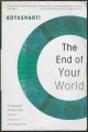 9781591797791 ADYASHANTI, The End of Your World; Uncensored Straight Talk on the Nature of Enlightenment