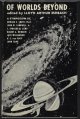 ESHBACH, LLOYD ARTHUR (EDITOR)(ROBERT A. HEINLEIN; JOHN TAINE; JACK WILLIAMSON; A. E. VAN VOGT; L. SPRAGUE DE CAMP; EDWARD E. SMITH, PH.D.; JOHN W. CAMPBELL, JR.), Of Worlds Beyond; a Symnposium; the Science of Science Fiction Writing