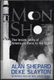 1878685546 SHEPARD, ALAN & SLAYTON, DEKE, Moon Shot the Inside Story of America's Race to the Moon