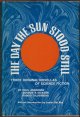 ANDERSON, POUL; SILVERBERG, ROBERT; DICKSON, GORDON R., The Day the Sun Stood Still