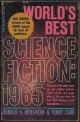 WOLLHEIM, DONALD A. & CARR, TERRY (EDITORS) (TOM PURDOM; BEN BOVA & MYRON R. LEWIS; CHRISTOPHER ANVIL; NORMAN KAGAN; WILLIAM F. TEMPLE; EDWARD JESBY; C. C. MACAPP; JOSEF NESVADBA; JOHN BRUNNER; ROBERT LORY; COLIN FREE; PHILIP K. DICK; EDWARD MACKIN; +), World's Best Science Fiction 1965