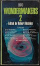 HOSKINS, ROBERT (EDITOR) (WARD MOORE; ISAAC ASIMOV; ROBERT SHECKLEY; FREDERIK POHL; WILLIAM F. NOLAN; WILLIAM TENN; JOHN BRUNNER; POUL ANDERSON; ROGER ZELAZNY; GORDON R. DICKSON; HARRY HARRISON; DEAN R. KOONTZ; SAMUEL R. DELANY; MANLY WADE & WADE WELLMAN+, Wondermakers 2