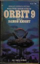 KNIGHT, DAMON (EDITOR)(JOSEPHINE SAXTON; LEON E. STOVER; KRIS NEVILLE; GENE WOLFE; ROBERT THURSTON; JOANNA RUSS; JAMES SALLIS; LEE HOFFMAN & ROBERT E. TOOMEY, JR.; KIT REED; VERNOR VINGE; W. MACFARLANE; R. A. LAFFERTY; KATE WILHELM), Orbit 9