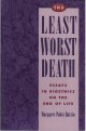 9780195082654 Battin, Margaret Pabst, The Least Worst Death: Essays in bioethics on the end of life.
