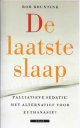 9789058073716 Bruntink, Rob., De Laatste Slaap: Palliatieve sedatie, het alternatief voor euthanasie?.