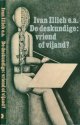 Illich, Ivan & Irving Kenneth Zola; John McKnight, et al., De Deskundige: Vriend of vijand?.