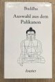 BUDDHA., Auswahl aus dem Palikanon.