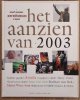 AANZIEN VAN., Het aanzien van 2003.