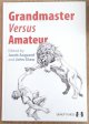 AAGAARD, JACOB. & SHAW, JOHN., Grandmaster vs Amateur